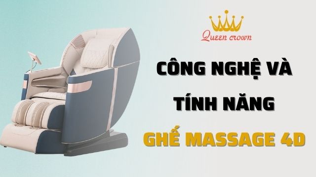 Ghế Massage 4D Có Những Công Nghệ, Tính Năng Gì Đặc Biệt?