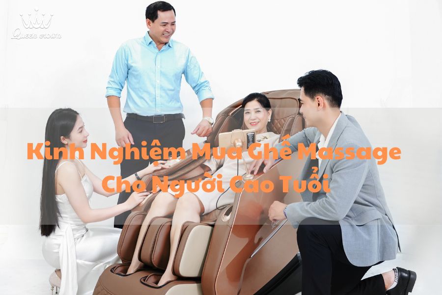 Tổng Hợp Kinh Nghiệm Mua Ghế Massage Cho Người Cao Tuổi